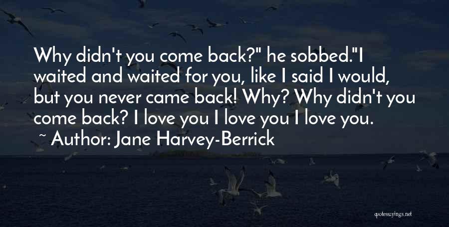 Waited For You Love Quotes By Jane Harvey-Berrick