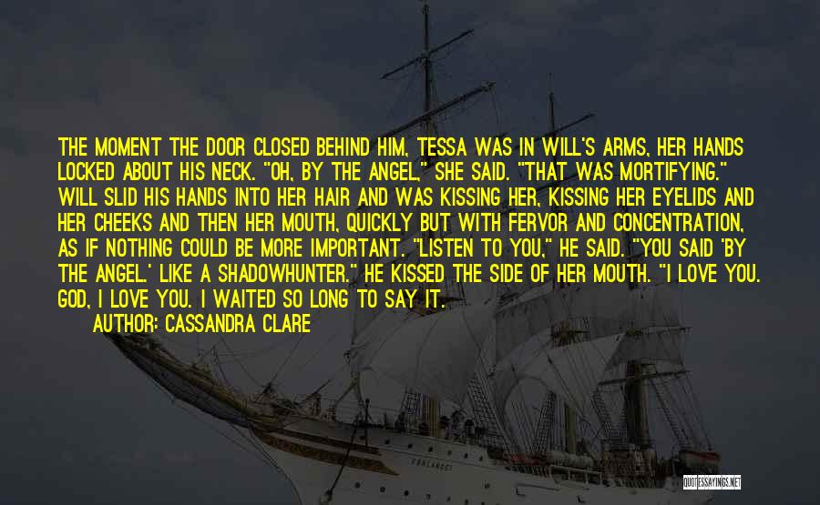 Waited Too Long Love Quotes By Cassandra Clare