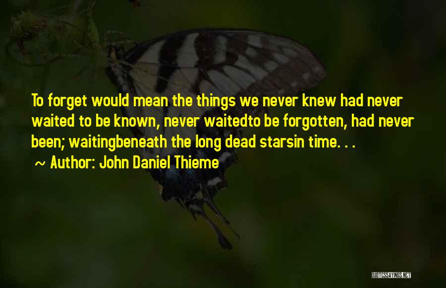 Waited Too Long Love Quotes By John Daniel Thieme