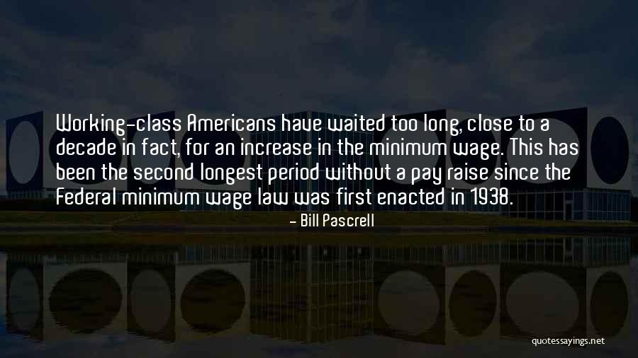 Waited Too Long Quotes By Bill Pascrell