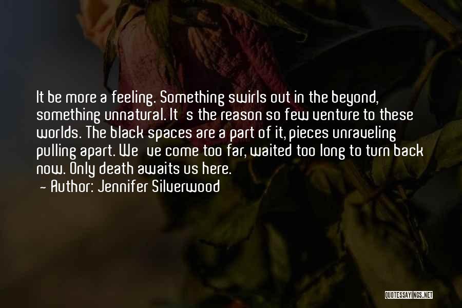Waited Too Long Quotes By Jennifer Silverwood