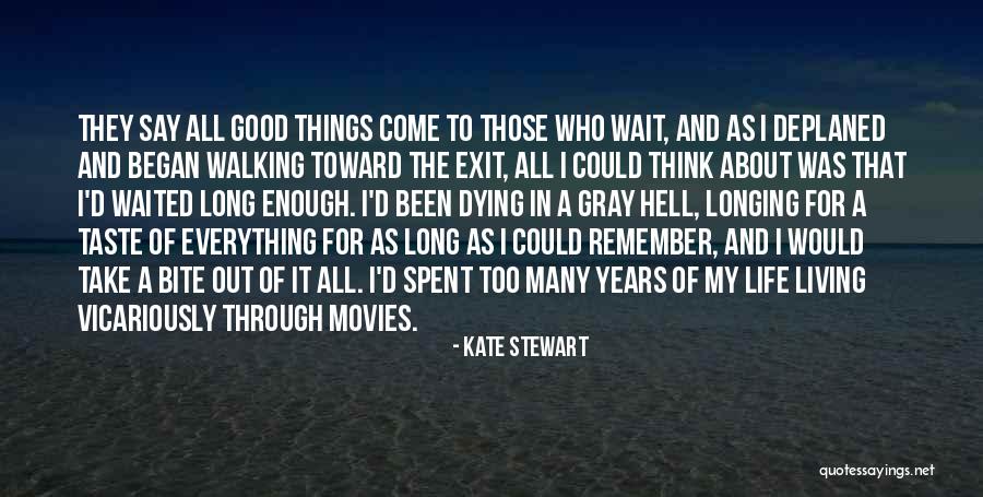 Waited Too Long Quotes By Kate Stewart Waited Too Long Quotes By Kate Stewart