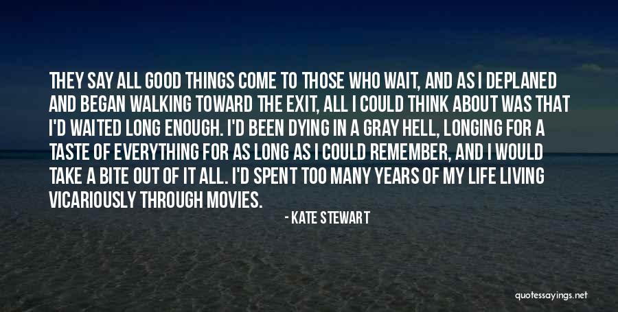 Waited Too Long Quotes By Kate Stewart