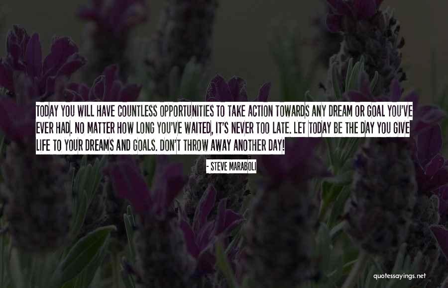 Waited Too Long Quotes By Steve Maraboli Waited Too Long Quotes By Steve Maraboli