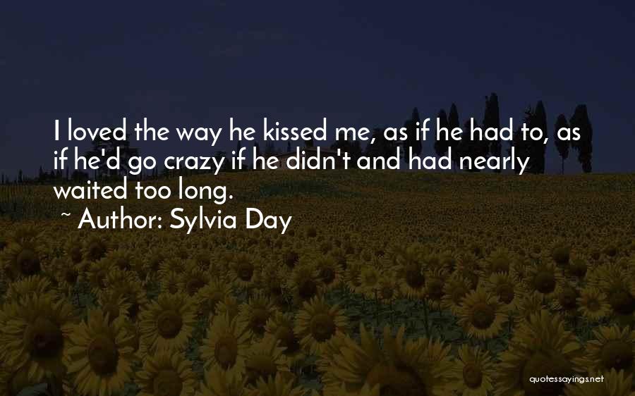 Waited Too Long Quotes By Sylvia Day