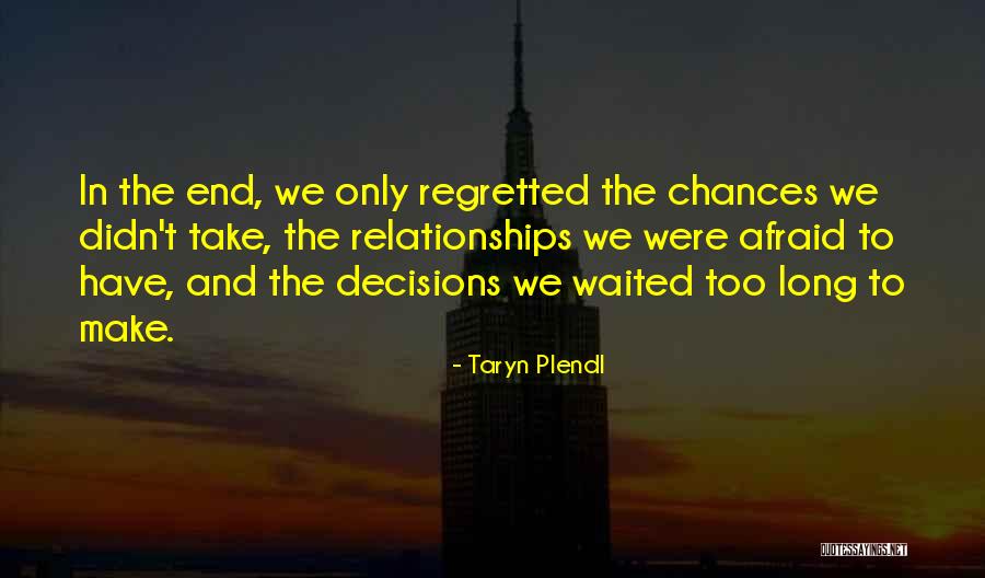 Waited Too Long Quotes By Taryn Plendl