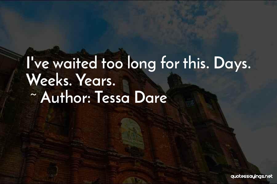 Waited Too Long Quotes By Tessa Dare