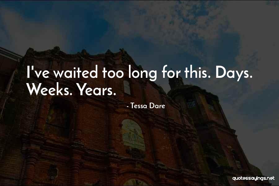 Waited Too Long Quotes By Tessa Dare