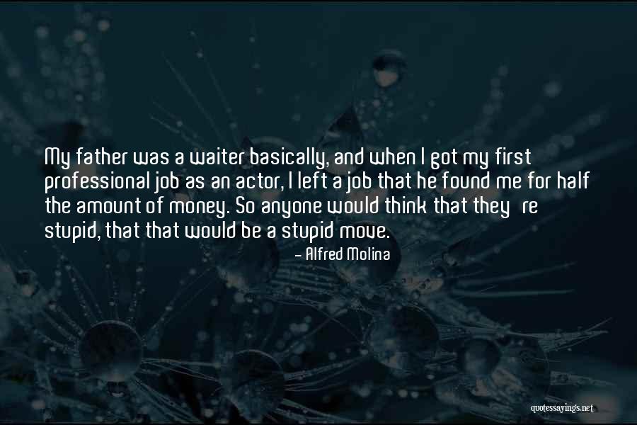 Waiter Job Quotes By Alfred Molina Waiter Job Quotes By Alfred Molina