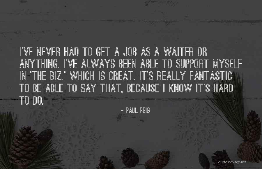 Waiter Job Quotes By Paul Feig Waiter Job Quotes By Paul Feig