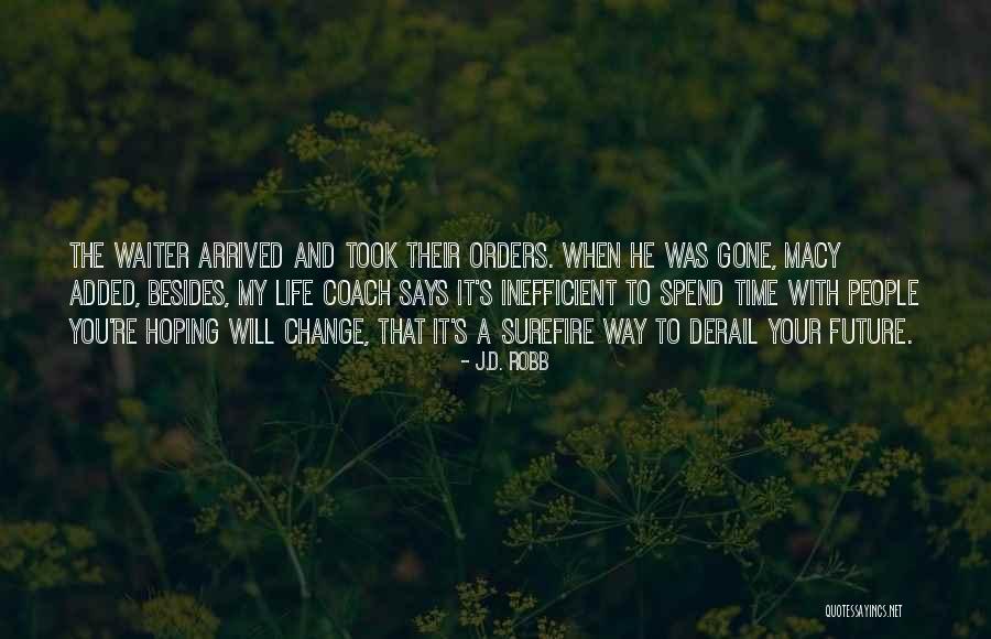 Waiter Quotes By J.D. Robb Waiter Quotes By J.D. Robb