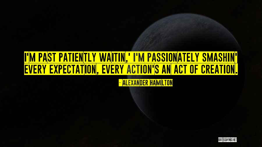 Waitin Quotes By Alexander Hamilton Waitin Quotes By Alexander Hamilton