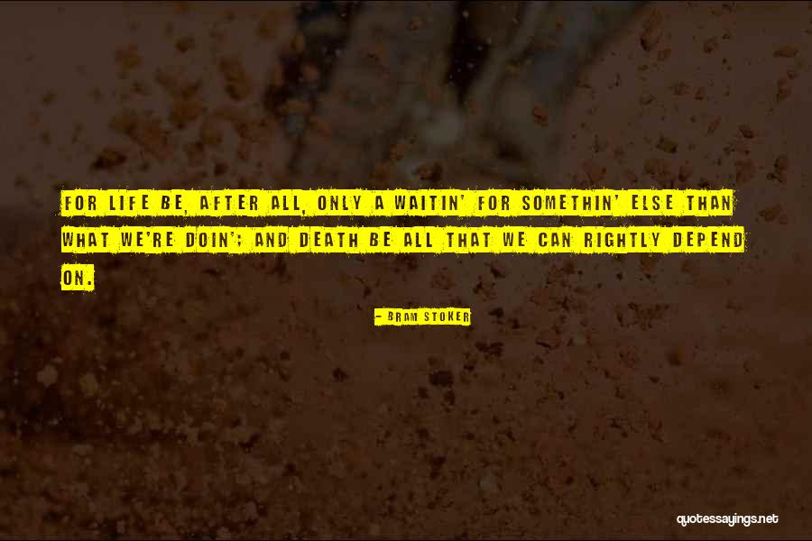 Waitin Quotes By Bram Stoker Waitin Quotes By Bram Stoker