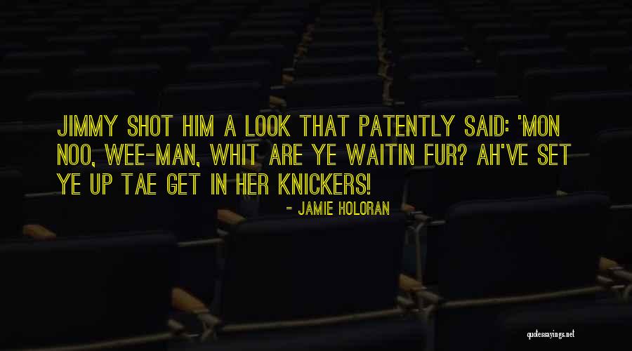 Waitin Quotes By Jamie Holoran Waitin Quotes By Jamie Holoran