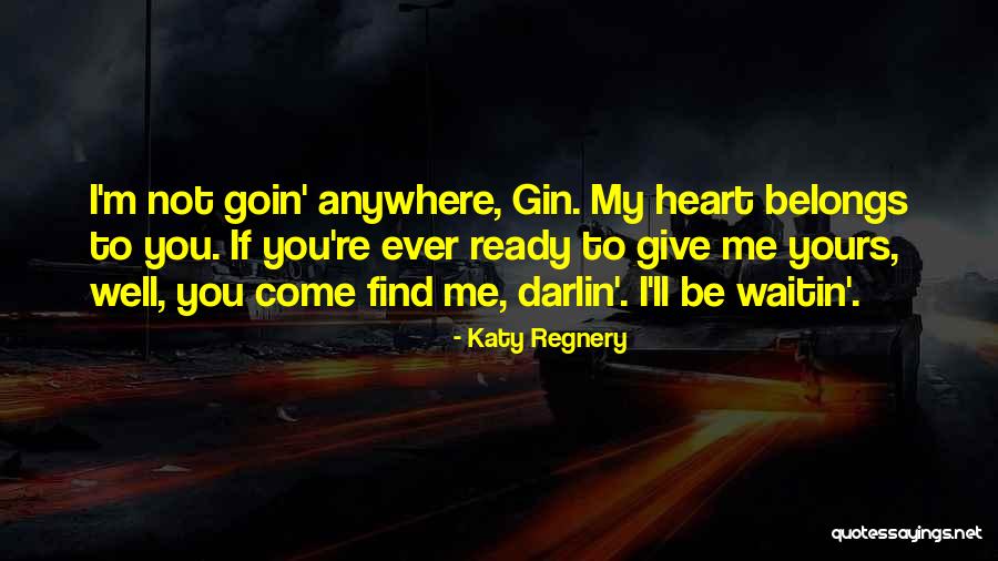 Waitin Quotes By Katy Regnery Waitin Quotes By Katy Regnery