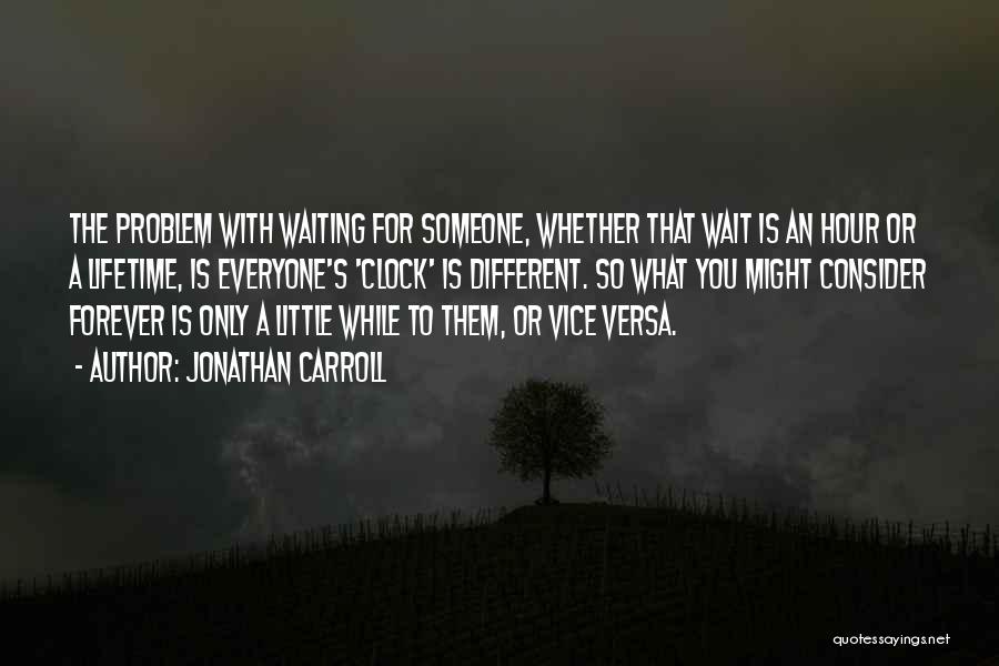 Waiting A Lifetime Quotes By Jonathan Carroll