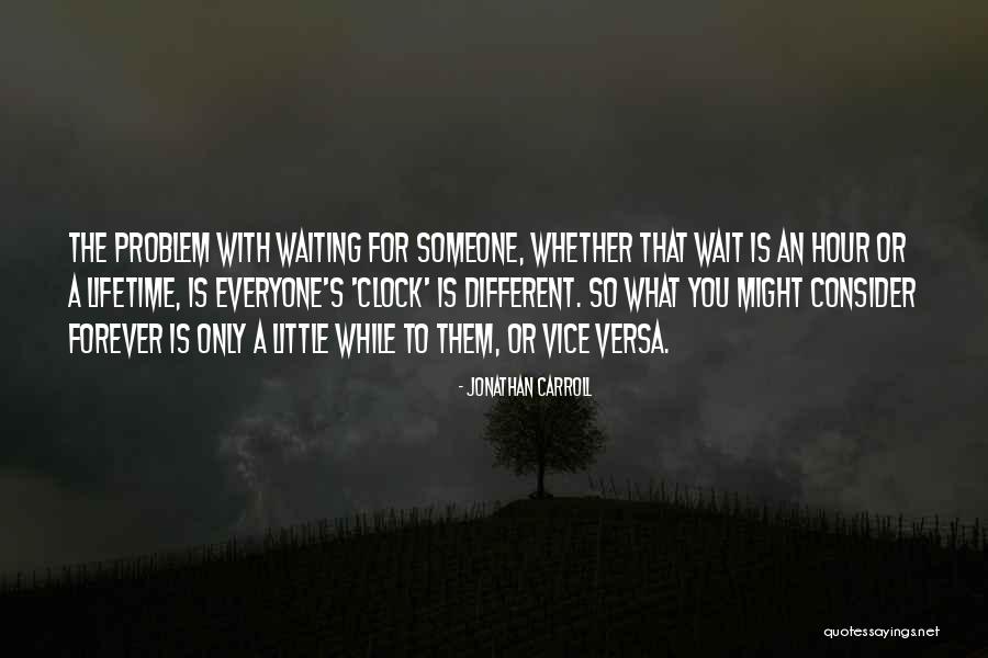 Waiting A Lifetime Quotes By Jonathan Carroll