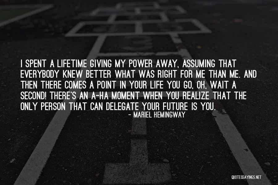 Waiting A Lifetime Quotes By Mariel Hemingway Waiting A Lifetime Quotes By Mariel Hemingway