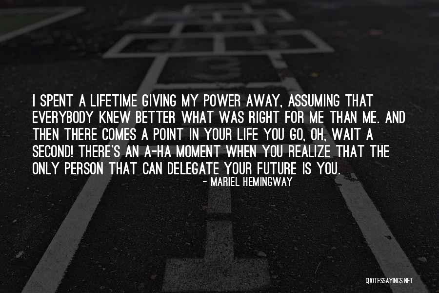 Waiting A Lifetime Quotes By Mariel Hemingway