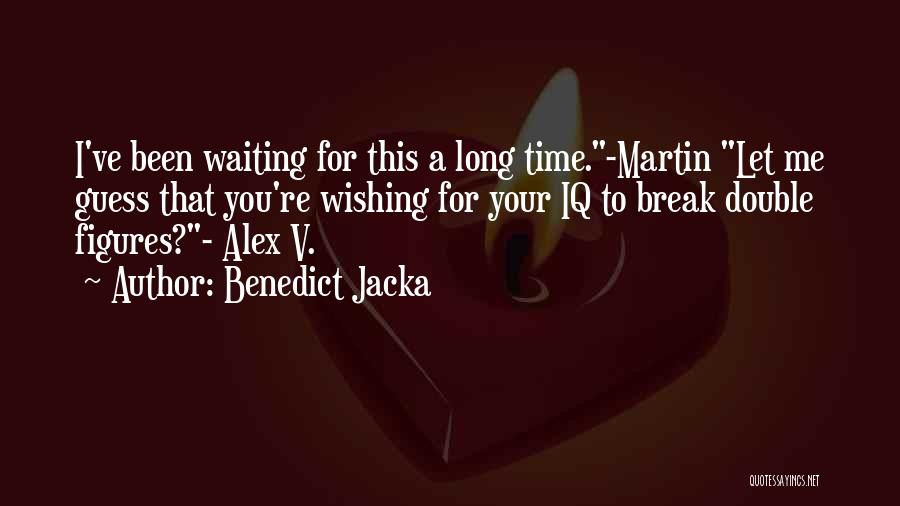 Waiting A Long Time Quotes By Benedict Jacka