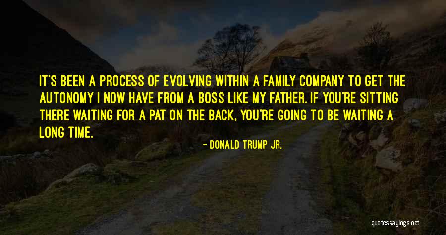 Waiting A Long Time Quotes By Donald Trump Jr. Waiting A Long Time Quotes By Donald Trump Jr.
