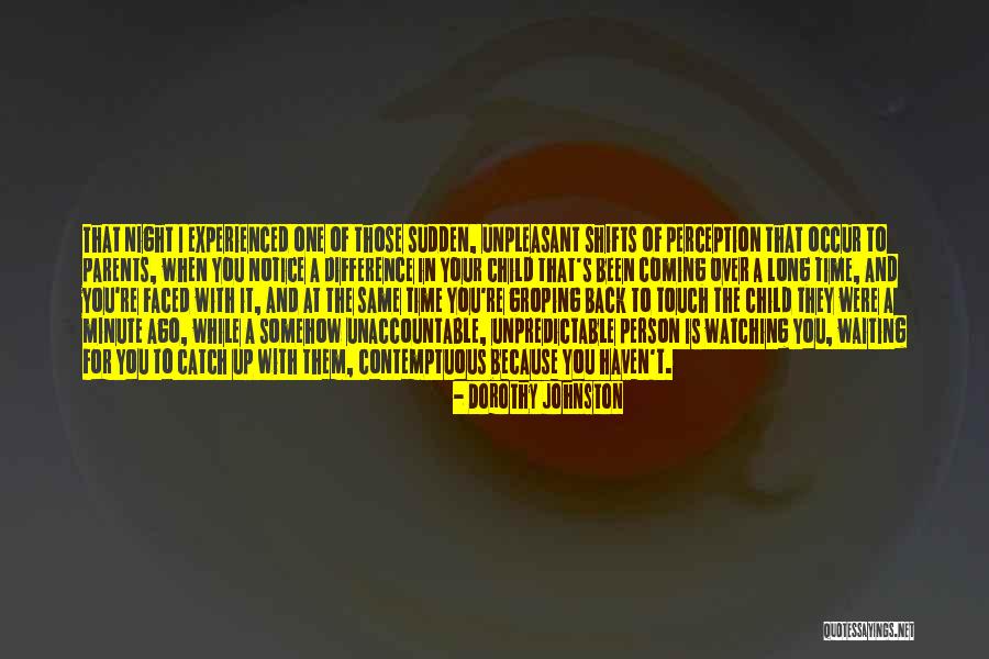Waiting A Long Time Quotes By Dorothy Johnston Waiting A Long Time Quotes By Dorothy Johnston