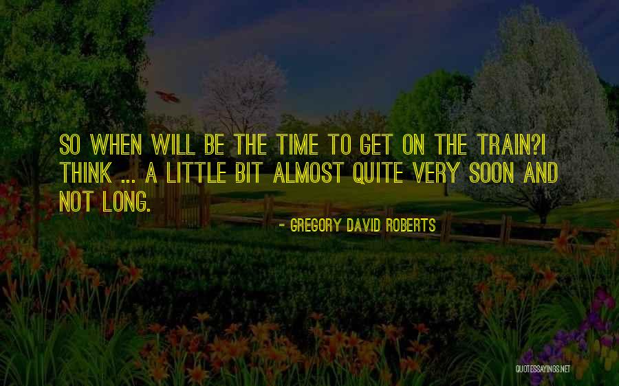 Waiting A Long Time Quotes By Gregory David Roberts Waiting A Long Time Quotes By Gregory David Roberts