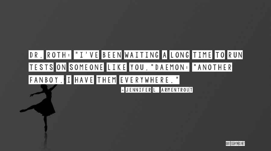Waiting A Long Time Quotes By Jennifer L. Armentrout Waiting A Long Time Quotes By Jennifer L. Armentrout