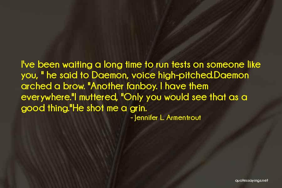 Waiting A Long Time Quotes By Jennifer L. Armentrout Waiting A Long Time Quotes By Jennifer L. Armentrout