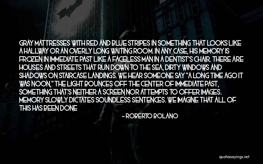 Waiting A Long Time Quotes By Roberto Bolano Waiting A Long Time Quotes By Roberto Bolano