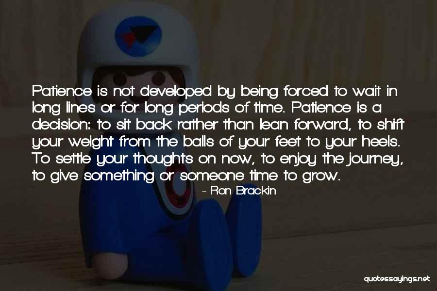 Waiting A Long Time Quotes By Ron Brackin Waiting A Long Time Quotes By Ron Brackin