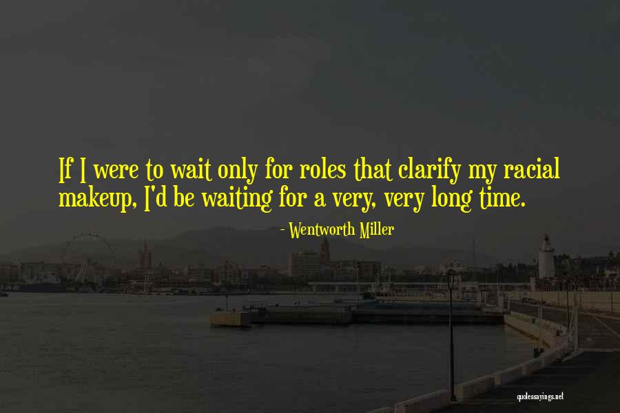 Waiting A Long Time Quotes By Wentworth Miller Waiting A Long Time Quotes By Wentworth Miller