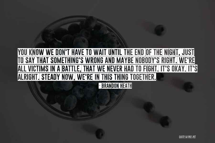 Waiting All Night Quotes By Brandon Heath Waiting All Night Quotes By Brandon Heath
