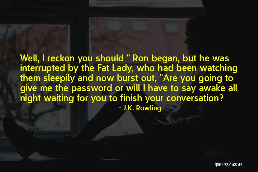 Waiting All Night Quotes By J.K. Rowling Waiting All Night Quotes By J.K. Rowling