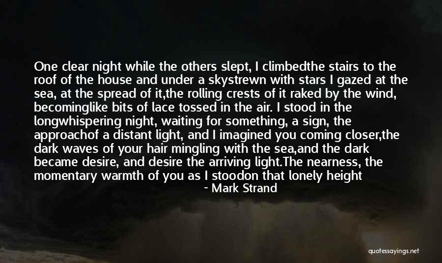 Waiting All Night Quotes By Mark Strand Waiting All Night Quotes By Mark Strand