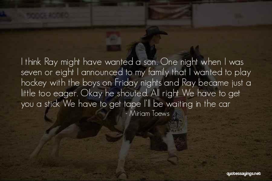 Waiting All Night Quotes By Miriam Toews Waiting All Night Quotes By Miriam Toews