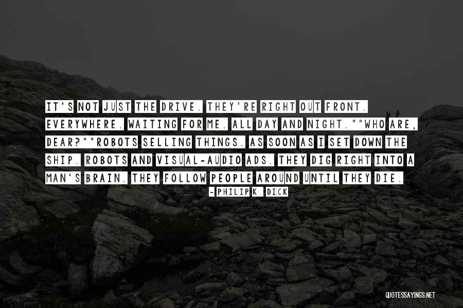 Waiting All Night Quotes By Philip K. Dick Waiting All Night Quotes By Philip K. Dick