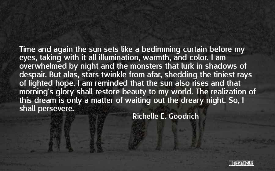 Waiting All Night Quotes By Richelle E. Goodrich Waiting All Night Quotes By Richelle E. Goodrich