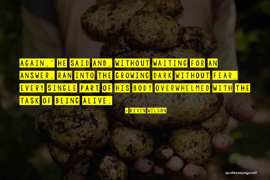 Waiting An Answer Quotes By Kevin Wilson Waiting An Answer Quotes By Kevin Wilson