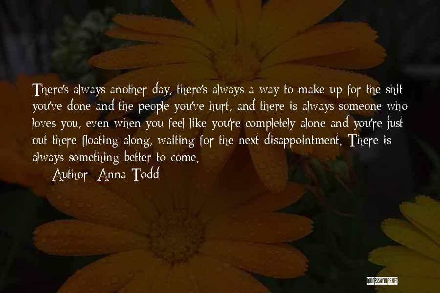 Waiting And Disappointment Quotes By Anna Todd