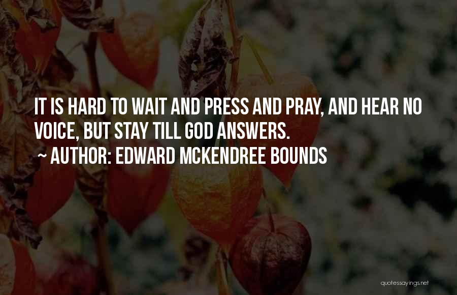 Waiting And God Quotes By Edward McKendree Bounds
