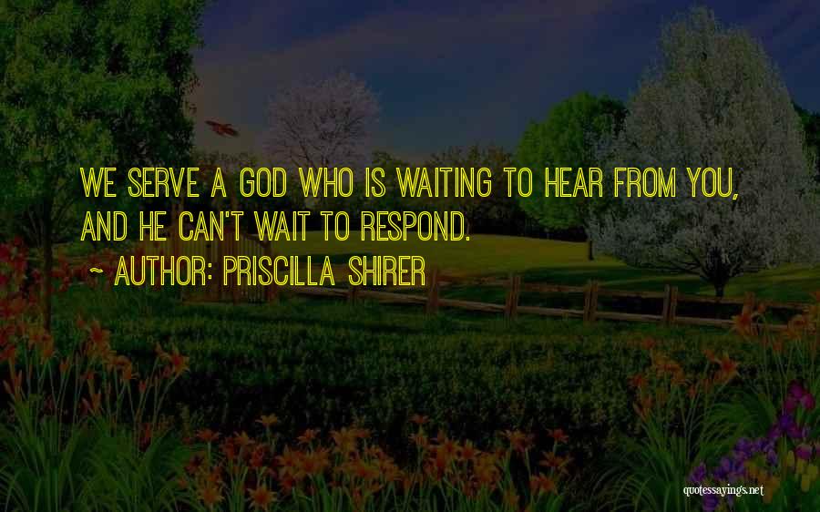 Waiting And God Quotes By Priscilla Shirer