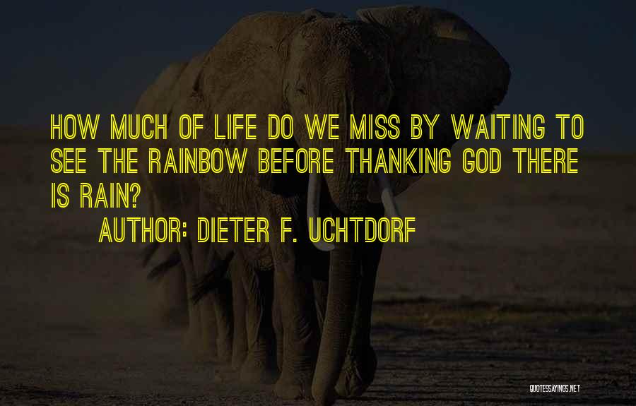 Waiting And Missing You Quotes By Dieter F. Uchtdorf