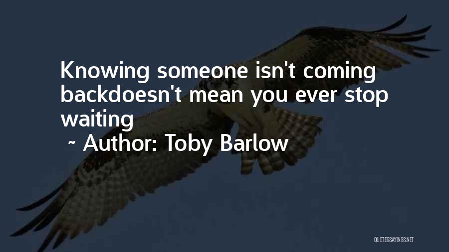 Waiting And Missing You Quotes By Toby Barlow