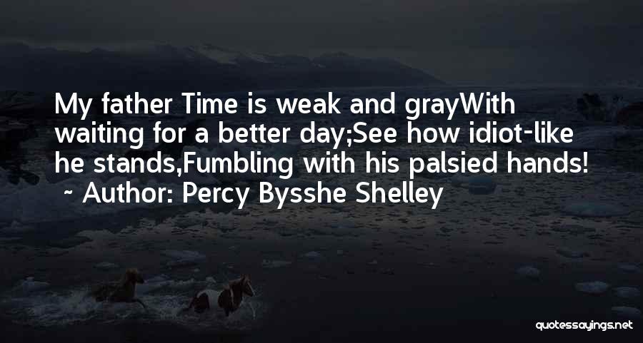 Waiting And Time Quotes By Percy Bysshe Shelley