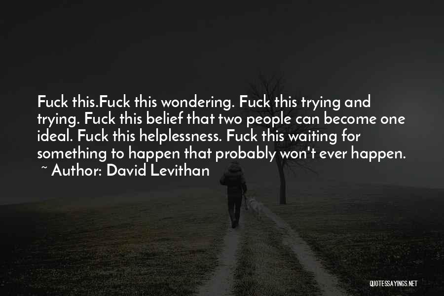 Waiting And Wondering Quotes By David Levithan