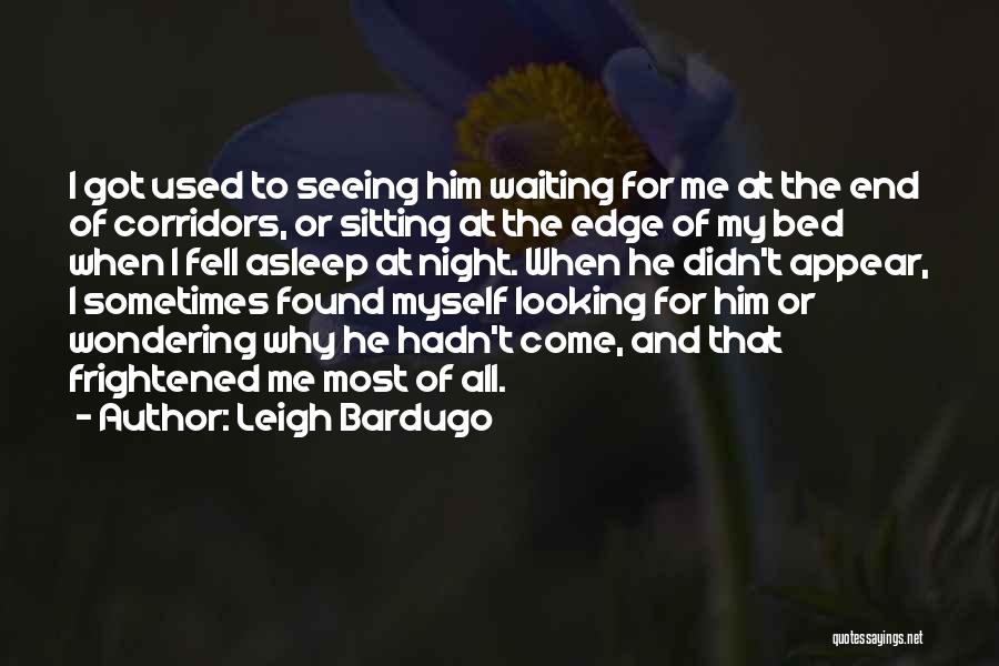 Waiting And Wondering Quotes By Leigh Bardugo