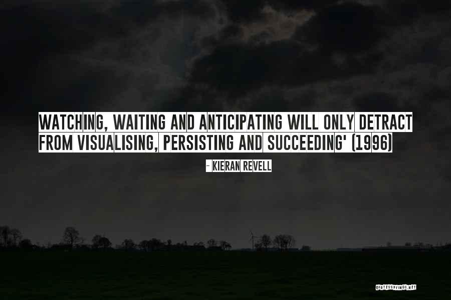 Waiting Anticipating Quotes By Kieran Revell Waiting Anticipating Quotes By Kieran Revell
