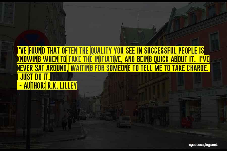 Waiting Around For Someone Quotes By R.K. Lilley