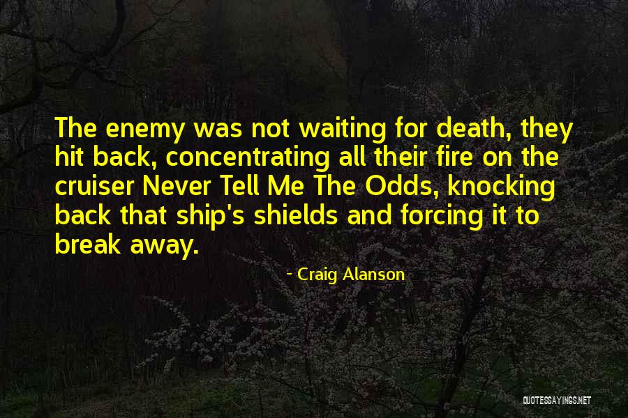 Waiting Death Quotes By Craig Alanson Waiting Death Quotes By Craig Alanson